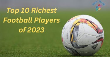 Top 10 Richest Football Players of 2023: A Comprehensive Analysis